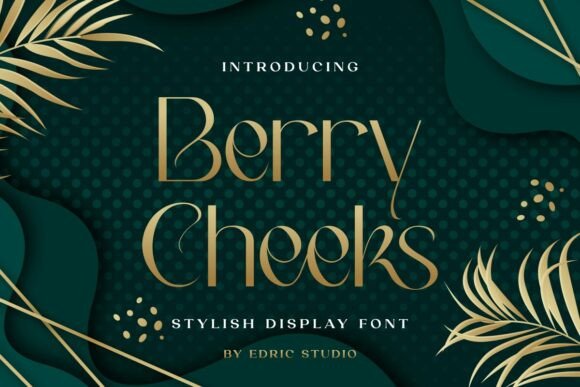 Berry Cheeks: A Display Font for Editorial Elegance