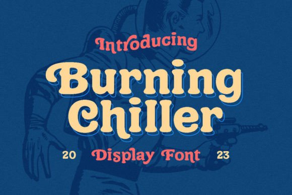 Font Choice That Stands Out: Burning Chiller for Campaigns