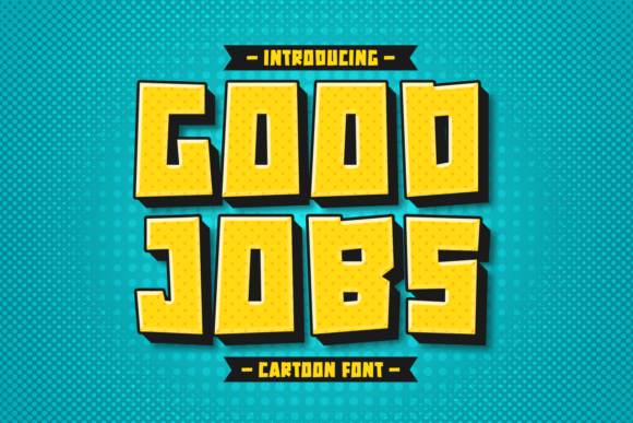 Good Jobs: A Bold Display Font for Web Design