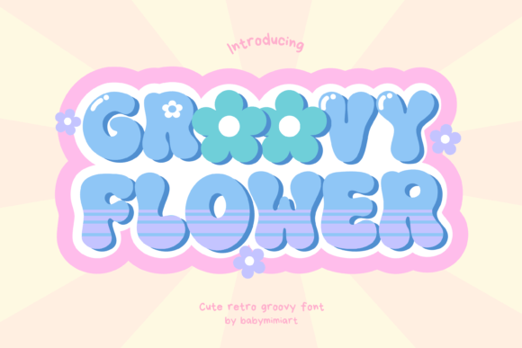 Groovy Flower: A Playful Display Font for Nostalgic Editorial Projects
